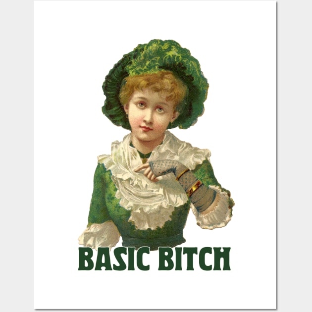 Basic Bitch / Humorous Vintage Design Wall Art by DankFutura